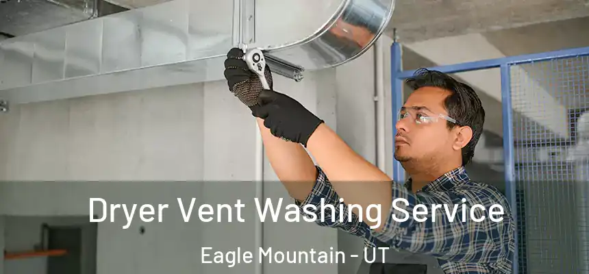  Dryer Vent Washing Service Eagle Mountain - UT