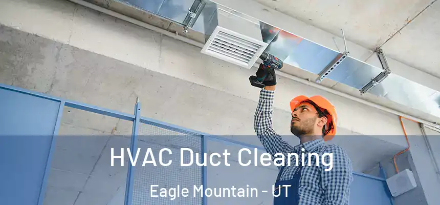  HVAC Duct Cleaning Eagle Mountain - UT